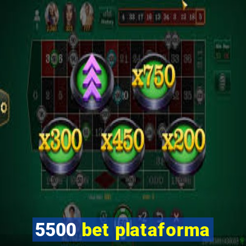 5500 bet plataforma